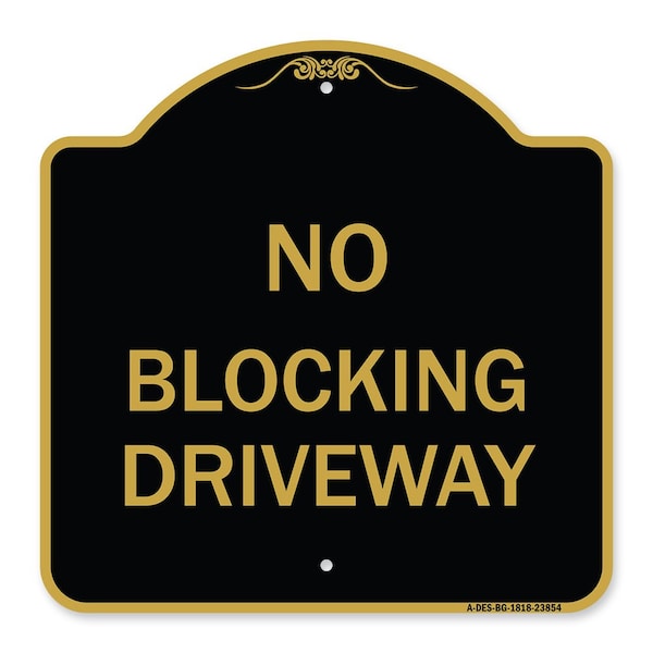 Designer Series Sign-No Blocking Driveway, Black & Gold Aluminum Sign, 18" x 18", BG-1818-23854